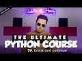 break and continue in Python | Python Tutorial - Day #19