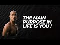 THE MAIN PURPOSE IN LIFE IS YOU ! #davidgoggins #motivation #viral  #motivationalvideo #capcut