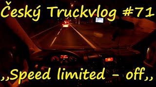 Český Truckvlog #71 - ,,Speed limited - off,,