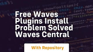Free waves plugins install problem solved waves central