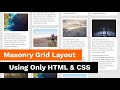 Easy Masonry Grid Layout Using Only HTML & CSS | Masonry Layout Using Only CSS Grid