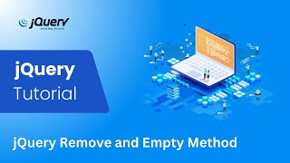 13. jQuery Tutorial For Beginners | Remove Method | Empty Method | Learn with GSarwar