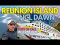 Reunion Island in JUST ONE DAY! NCL Dawn
