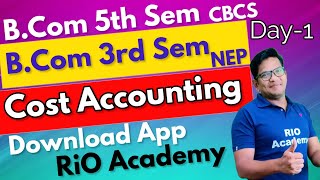 B.com 5th Sem Cost Accounting | CBCS | B.Com 3rd Sem NEP Day -1