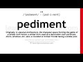 pronunciation of pediment definition of pediment