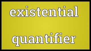 Existential quantifier Meaning