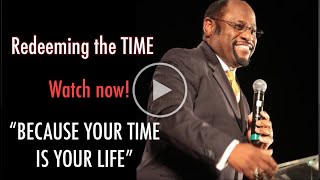 How to Redeem the TIME (Your TIME is your LIFE) #DrMylesMunroe #Munroe #Time