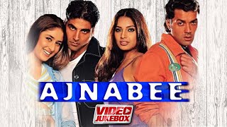 Ajnabee - Full Album | Akshay Kumar, Bobby Deol | Kareena Kapoor, Bipasha Basu | Tips Music