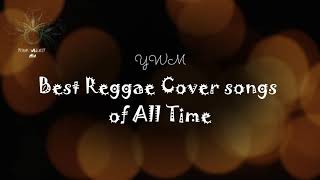 Reggae Songs Cover  Best Cover of All time