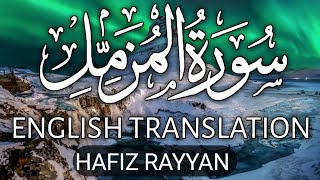 Surah Al-Muzzammil(Enshrouded One)|Recitation with English translation| Hafiz Rayyan