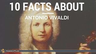Vivaldi - 10 facts about Antonio Vivaldi | Classical Music History