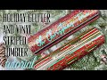 HOLIDAY GLITTER AND VINYL STRIPED TUMBLER TUTORIAL