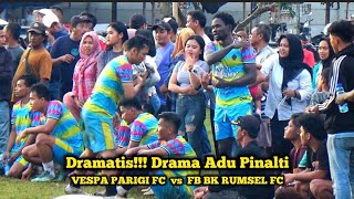 SUPER MENEGANGKAN!!!! DRAMATIS ADU PINALTI - VESPA PARIGI FC VS FB BK RUMSEL FC - PERSEMA CUP BOGOR