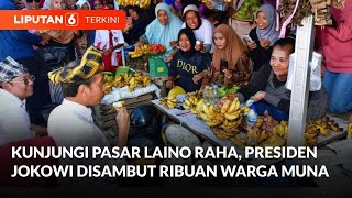 Kunjungi Pasar Laino Raha, Presiden Jokowi Disambut Ribuan Warga Muna | Liputan 6