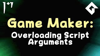 Overloading Script Arguments - Game Maker Tutorial