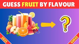 Guess the Fruit By Flavor 🍍🍓🍌 | 30 Different Types of Fruit