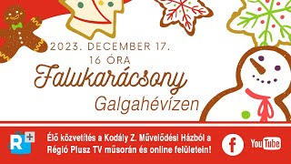 Falukarácsony Galgahévízen - élő közvetítés a Kodály Zoltán Művelődési Házból - 2023. december 17.