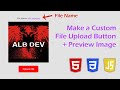 Make a Custom Upload File Button + Preview Image | HTML, CSS and JavaScript Project