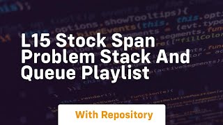 l15 stock span problem stack and queue playlist