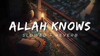 Allah knows / الله يعلم | (slowed + reverb) It's raining - عبدالعزيز الراشد