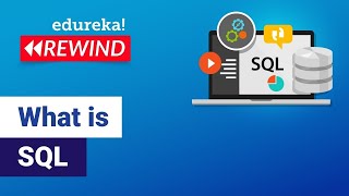 What is SQL | Learn SQL For Beginners | MySQL Certification Training | Edureka RewindWhat is SQL