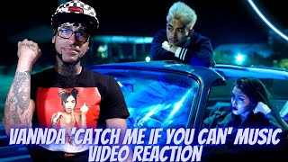 VANNDA - CATCH ME IF YOU CAN (OFFICIAL MUSIC VIDEO) REACTION