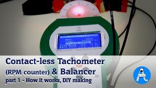 Contactless Tachometer (RPM counter) and Balancer - part1