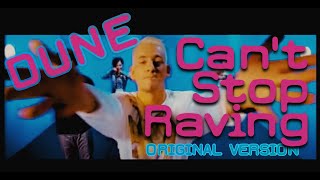 DUNE - Can't Stop Raving (HQ) Original Version - Oliver Froning - Official Dune Channel