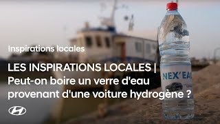 LES INSPIRATIONS LOCALES | Peut-on boire un verre d'eau provenant d'une voiture hydrogène ?