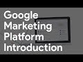 Google Marketing Platform Introduction