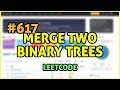 LeetCode Problem 617: Merge Two Binary Trees (Java)