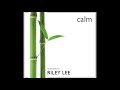 calm the album. duets and solos composed and performed by riley lee shakuhachi grand master.