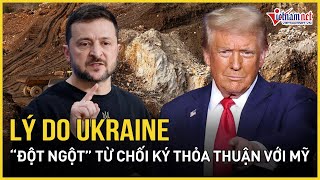 Bất ngờ lý do khiến Tổng thống Ukraine từ chối ký thỏa thuận quan trọng với Mỹ | Báo VietNamNet