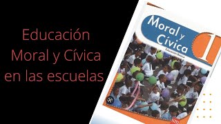 Educación Moral y Cívica en las escuelas es de vital importancia.