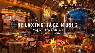 Relaxing Jazz Instrumental Music for Stress Relief ☕ Cozy Coffee Shop Ambience & Soothing Jazz Music