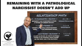 Relationship Math: Remaining With A Pathological Narcissist Simply Doesn't Add Up