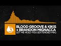 [Melodic House] - Blood Groove & Kikis x Brandon Mignacca - Let Me Hold You (Extended Mix)