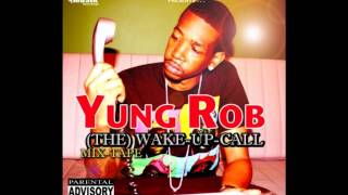 Yung Rob (featuring DWE \u0026 Roc Mikey) - Blow Up