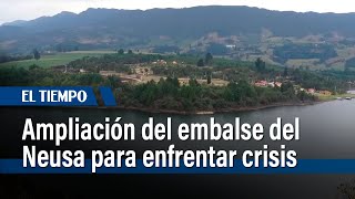 CAR y Gobernación de Cundinamarca anuncian ampliación del embalse del Neusa | El Tiempo