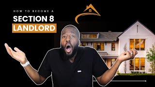 How to Become a Section 8 Landlord: Step-by-Step Guide