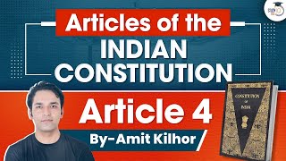 Articles of Indian Constitution | Article 4 | Series | UPSC | StudyIQ IAS