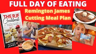 FULL DAY OF EATING  | Remington James 2021 Calorie Diet For Weight Loss | CUTTING DIET MEAL PLAN