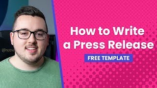 How to Write a Press Release (Free Template)