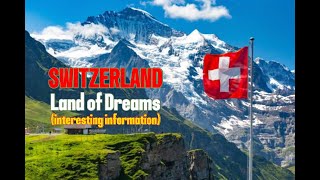 Switzerland, the Land of Dreams: 22 Interesting Facts You Should Know About Life!