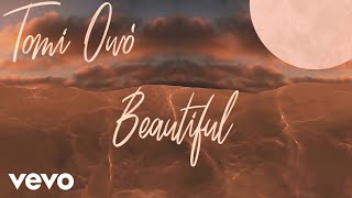 Tomi Owó - Beautiful (Lyric Video)