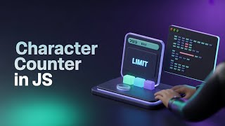 Build a Character Counter Using JavaScript | Real-Time Text Limit Tracker Tutorial (HTML, CSS & JS)