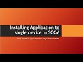 install Application for a Single Device in SCCM