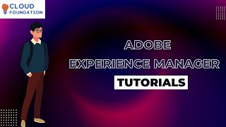 Adobe Experience Manager Training | Learn Adobe Experience Manager | AEM Tutorials | Cloudfoundation