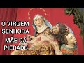 Ó virgem senhora mãe da piedade livrai nos das penas da eternidade