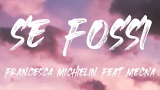 Francesca Michielin feat. Mecna - Se Fossi (Testo Completo)